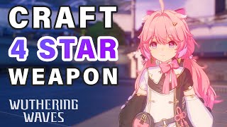How to Craft a 4 STAR Weapon ► Wuthering Waves
