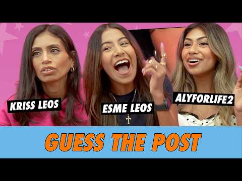 Kriss Leos vs. Esme Leos vs. AlyForLife2 - Guess The Post