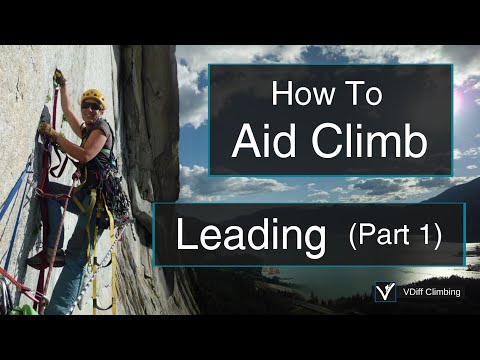 Big Wall Aid Climbing - How To Lead - Part One