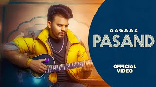 Pasand - Official Video | Aagaaz | TC Music | Sunny Bharur | New Punjabi Song 2024 | Speed Records