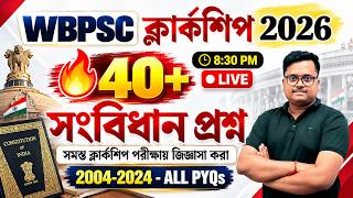 WBPSC Clerkship Preliminary Exam 2026 🔥 | 40+ ভারতের সংবিধান প্রশ্ন | বিগত 20 বছরের PYQs | LIVE