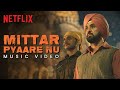 Mittar Pyaare Nu Official Music Video Diljit Dosanjh Jogi Netflix India