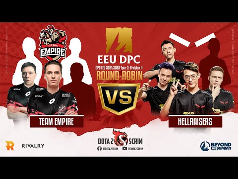 Team Empire vs HellRaisers - DPC EEU 2021/22 Tour 3: Division II - Round-Robin - BO3
