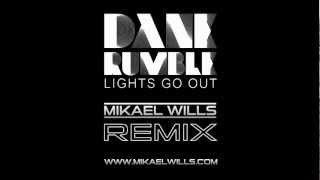 Dane Rumble - Lights Go Out (Mikael Wills Remix)