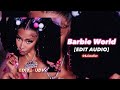 ~ Barbie World - Nicki Minaj ft Ice Spice [EDIT AUDIO] ~