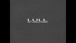 Lull - Closed In
