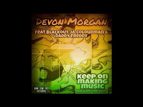 Devon Morgan - Keep on making music feat.Blackout JA, Colourman, Daddy Freddy prod.Sleepy Time Ghost