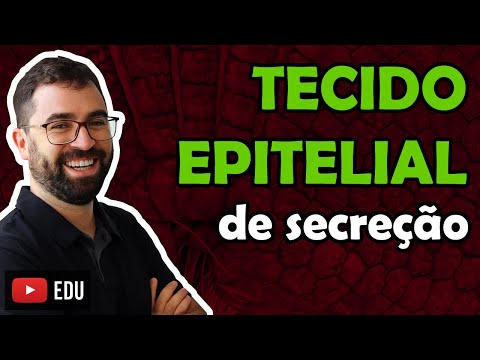 Secretory Epithelial Tissue - Class 02 - Module VII: Human Physiology | Prof. Gui