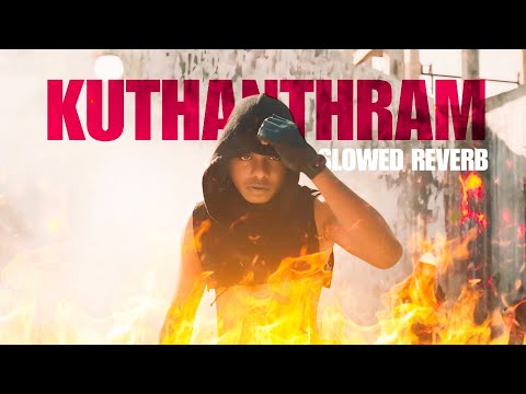 Kuthanthram - ( Slowed+Reverb )