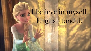 I believe in myself - English fandub (Creo en mi) - Jungla3