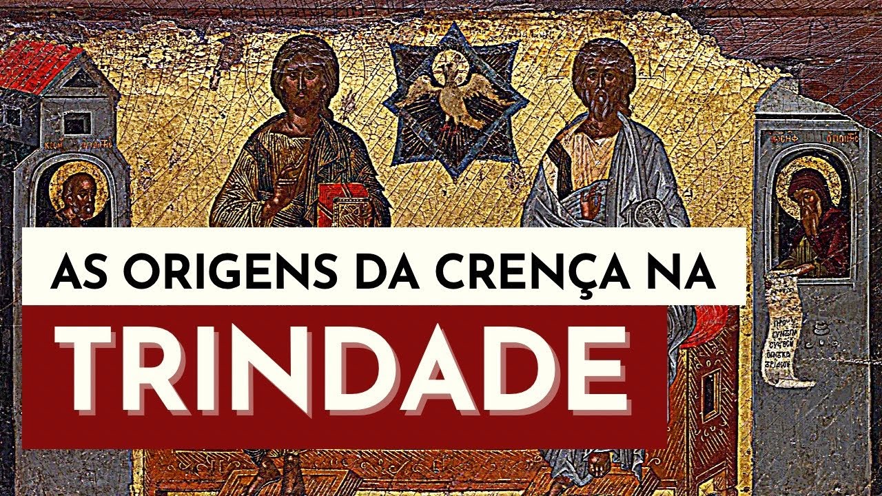 As origens da crença na TRINDADE
