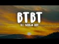 B.I X Soulja Boy - BTBT (Lyrics) ft. DeVita