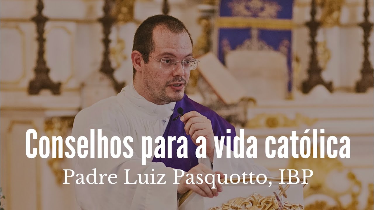 Diversos conselhos para a vida católica