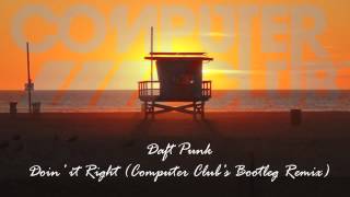 Daft Punk - Doin' It Right (Computer Club's Doin It Wrong Bootleg Remix)