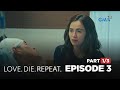 Love. Die. Repeat: Angela accidentally rewinds the time! (Full Episode 3 - Part 1/3)