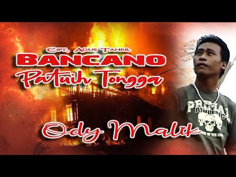 Ody Malik || BANCANO PATUIH TONGGA || Karya Agus Taher