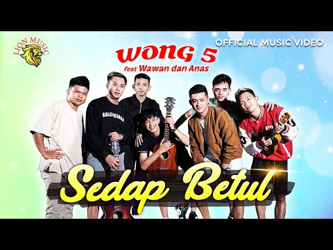 Wong 5 feat Wawan & Anas - Sedap Betul | Official Music Video LION MUSIC -Dipopulerkan oleh Dapur 61
