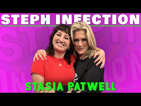 Stasia Patwell | Steph Infection w/Steph Tolev