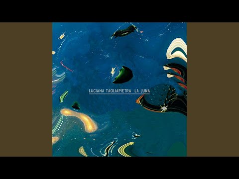 La Luna - Luciana Tagliapietra