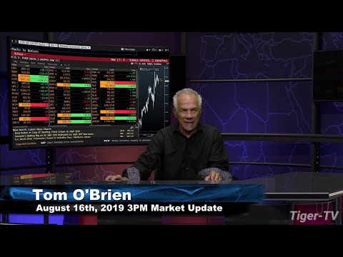 August 16th 2019, 3PM ET Market Update with Tom O'Brien on TFNN