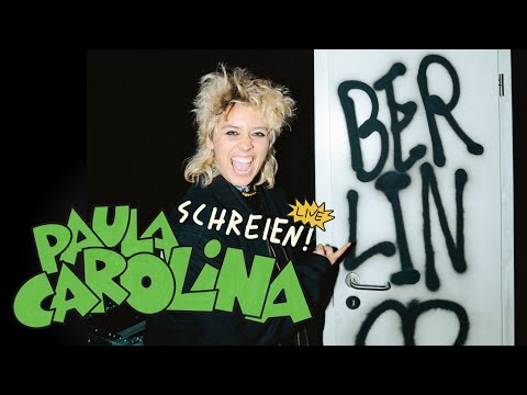 Paula Carolina - Schreien! (Live aus Berlin)