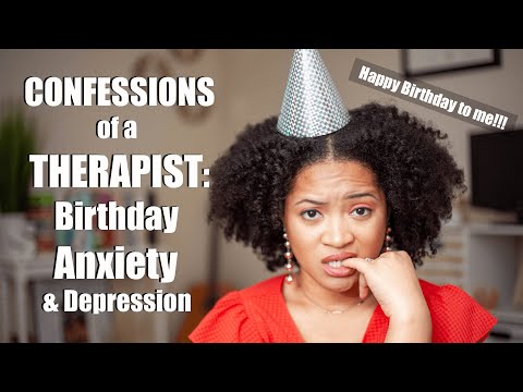 Birthday Anxiety and Depression- Tips from a Therapist