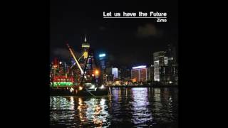 （香港）Zimo - Let us have the Futuure
