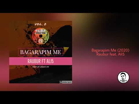 Bagarapim Me - Raubur Ft Ali5 (PNG Music 2020)