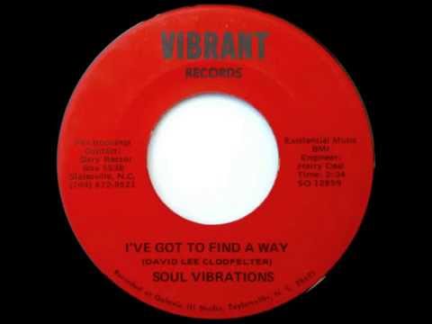 SOUL VIBRATIONS - I've Got To Find A Way