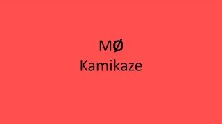 MØ - Kamikaze LYRICS