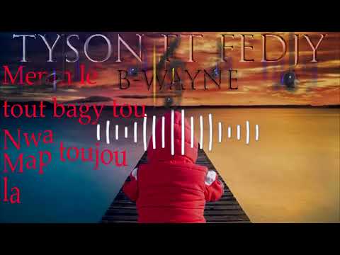 Tyson Feat Fedjy (B Wayne)