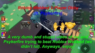 Roblox Webbed 2-Player Obby (ft. Psykerfire)