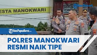 Resmi Naik Tipe Jadi Polresta Manokwari, Bupati Manokwari: Harus Bisa Tajam ke Atas