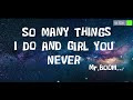 So Many Things I Do And Girl You Never Song Lyrics Video
