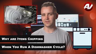 Why are glass items getting chipped when run through a dishwasher cycle?