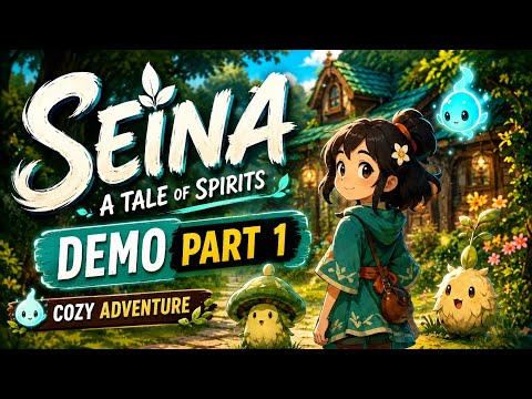 Seina: A Tale of Spirits Demo 🌿✨ | Cozy Spirit Adventure! (Part 1)