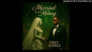 Trey Songz - Married To The Money