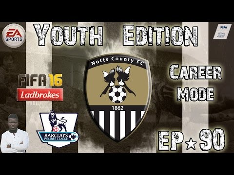 FIFA 16 Career Mode - Notts County - Youth Edition - EP90