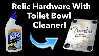 Relic Guitar Hardware (Part 2) Using Toilet Cleaner!