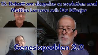 Thumbnail for video: Genesispodden 2.0 #13: Debatt om skapelse vs evolution med Mattias Larsson och Ola Hössjer