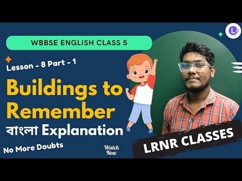 Lesson 8 Buildings to Remember PART-1 | Bengali Explanation