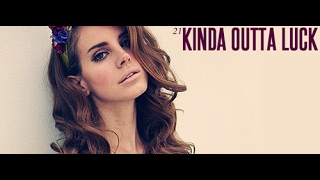 LANA DEL REY    KINDA OUTTA LUCK