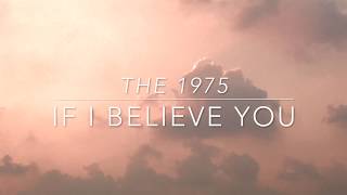Lyrics: The 1975 - If I Believe You