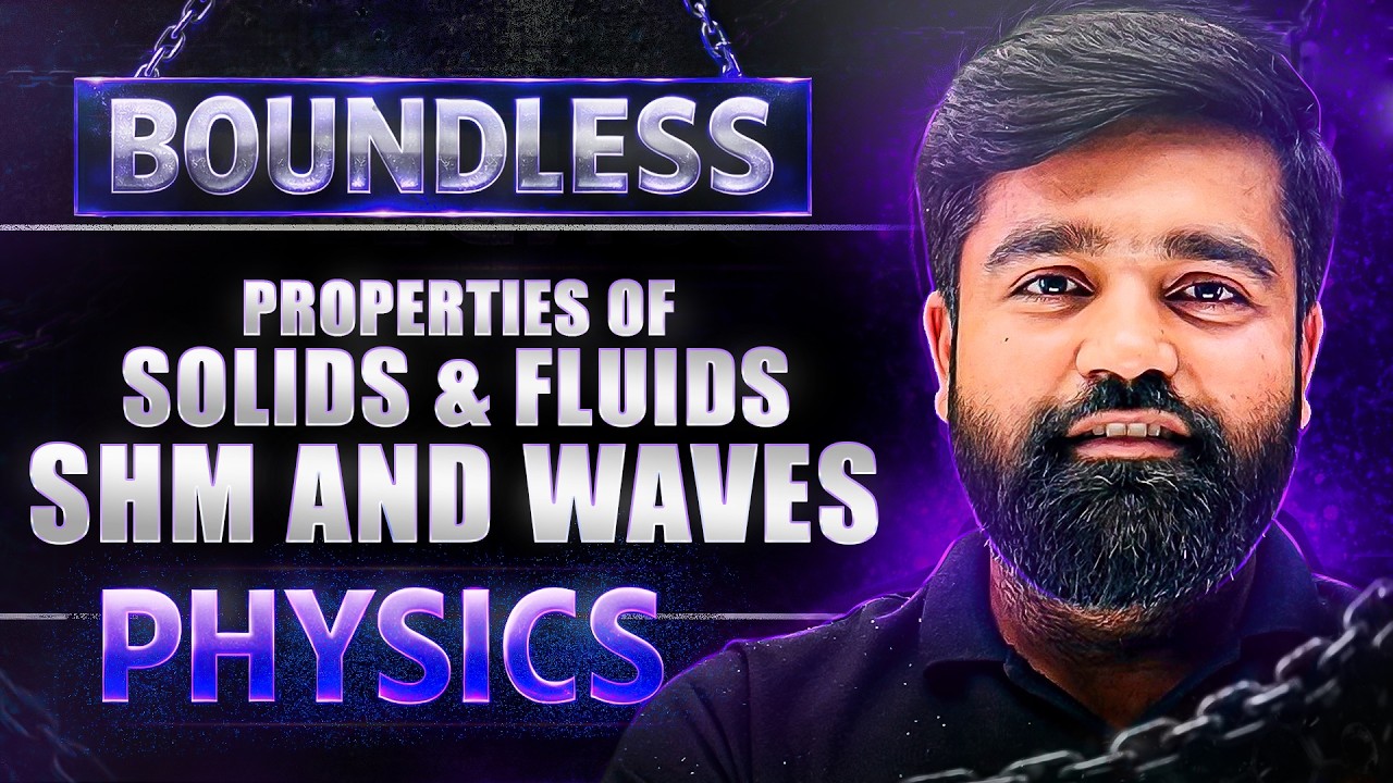 Boundless (Theory + JEE 2026 PYQs): Properties of Solids and Fluids_SHM and Waves