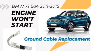 Ground Cable Replacement E84 BMW X1 2011-2015 DIY. Engine won't start, Electrical malfunction