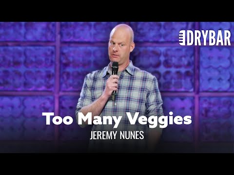 Don't Eat Too Many Veggies. Jeremy Nunes - Full Special
