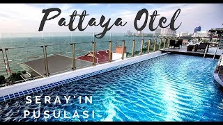 Pattaya Otel Turu | Pattaya'da hangi otelde kaldık? | SERAY