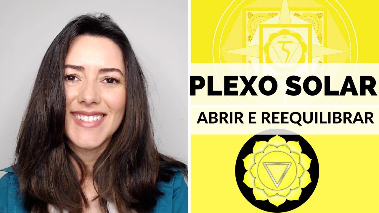 TÉCNICAS PARA ABRIR E REEQUILIBRAR O CHACRA DO PLEXO SOLAR