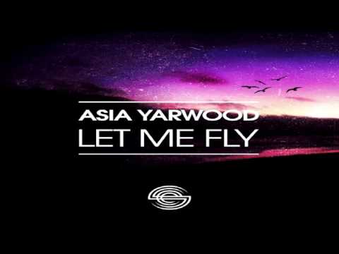 Asia Yarwood  -  "Let Me Fly" (Soulfuledge Remix)