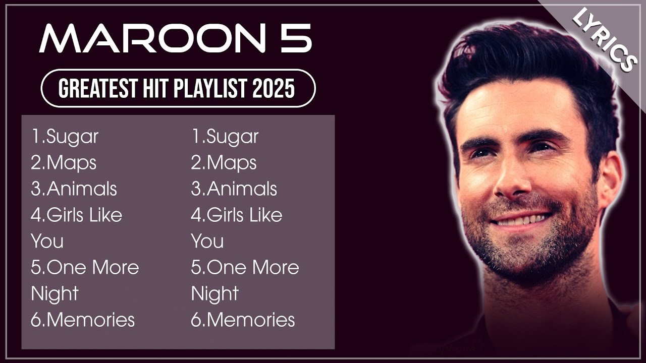 MAROON 5 Playlist 2025 (Lyrics) | MAROON 5 Greatest Hits Full Album 2025